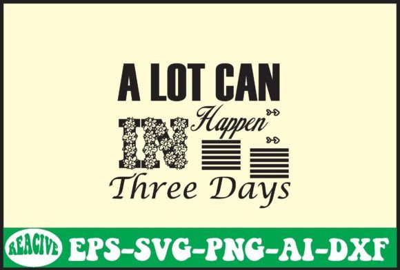 A Lot Can Happen in Three Days Svg Review