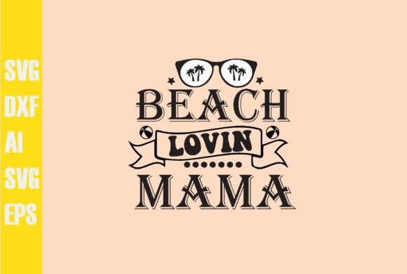 Beach Lovin Mama Svg Design Review