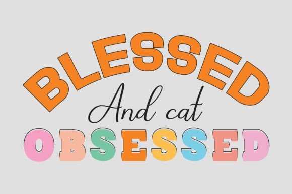 Blessed and Cat Obsessed Png File Review