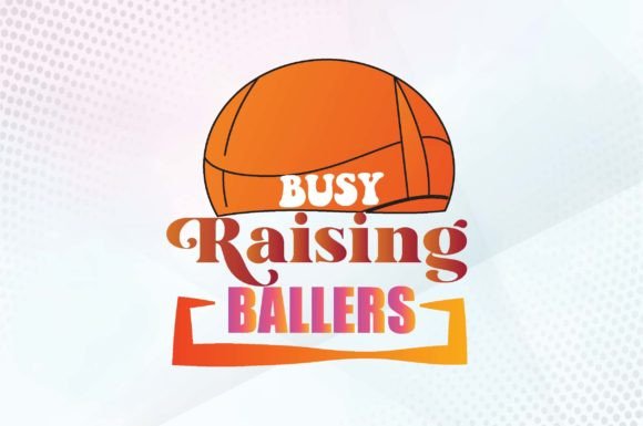 Busy Raising Ballers Svg Design Review