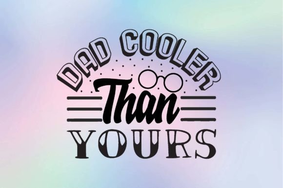 Dad Cooler Than Yours Svg Review