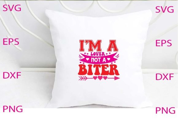I m a Lover Not a Biter Svg Design Review