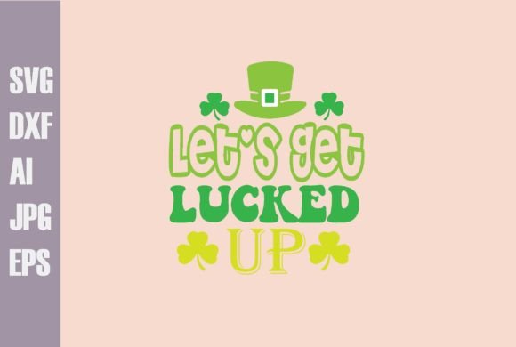 Let's Get Lucked Up Svg Design Review