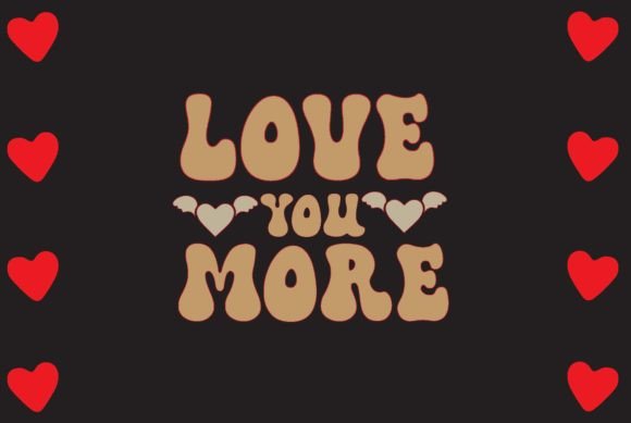 Love You More Svg Design Review