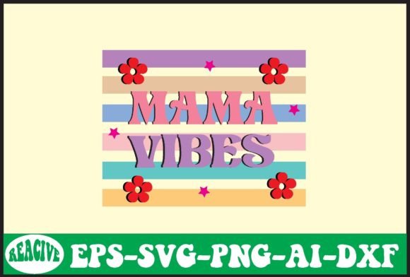 Mama Vibes Svg Design Review