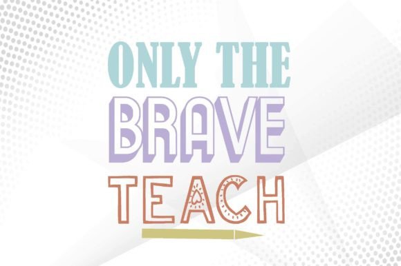 Retro Only the Brave Teach Svg Review