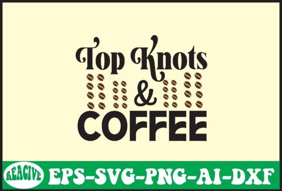 Top Knots Coffee Svg Design Review